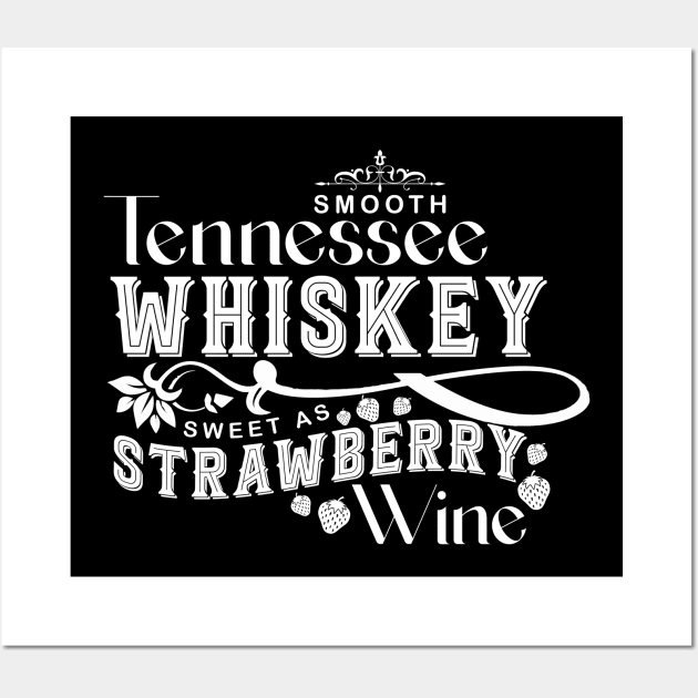 Smooth Tennessee Whiskey Sweet As Strawberry Wine Wall Art by AnnetteNortonDesign